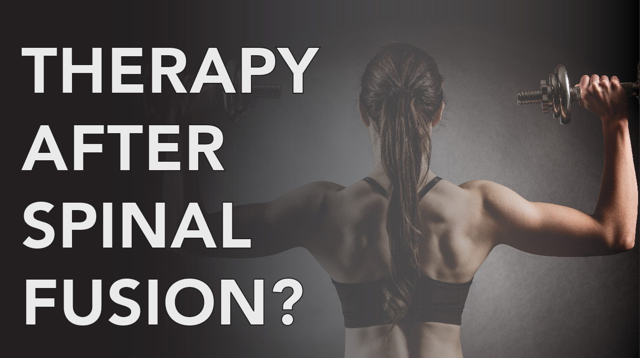 Physical Therapy after a Spinal Fusion